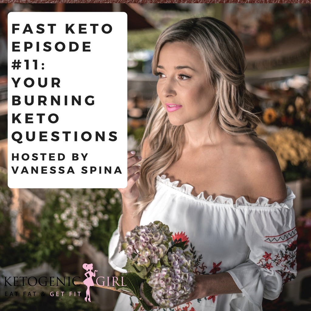 Episode 11 of Fast Keto: Your Burning Keto Questions